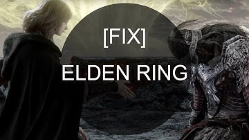 [FIX] Elden Ring Crash, Freeze, Invisible Items and People