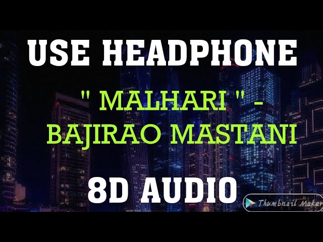 (8D AUDIO)   Malhari Full Video Song | Bajirao Mastani