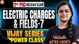 Electric Charges & Fields – Part 7 ⚡🔥 | VIJAY Series 🚀 | 2nd PUC 2027 Physics | Ankita Ma’am