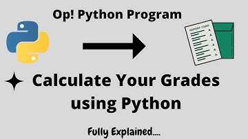 Calculate Your Grades using Python | Python Programs.
