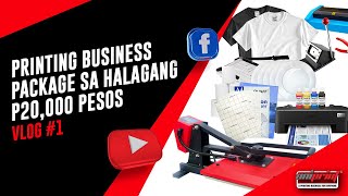 VLOG#1: Printing Business Package sa halagang P20,000 pesos