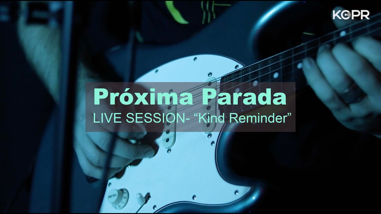 Proxima Parada- "Kind Reminder" Live at KCPR