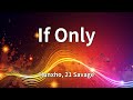 Hunxho 21 Savage If Only Lyrics mp3
