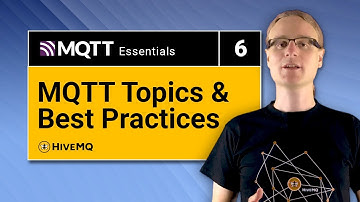 MQTT Topic Best Practices | MQTT Essentials Part 6