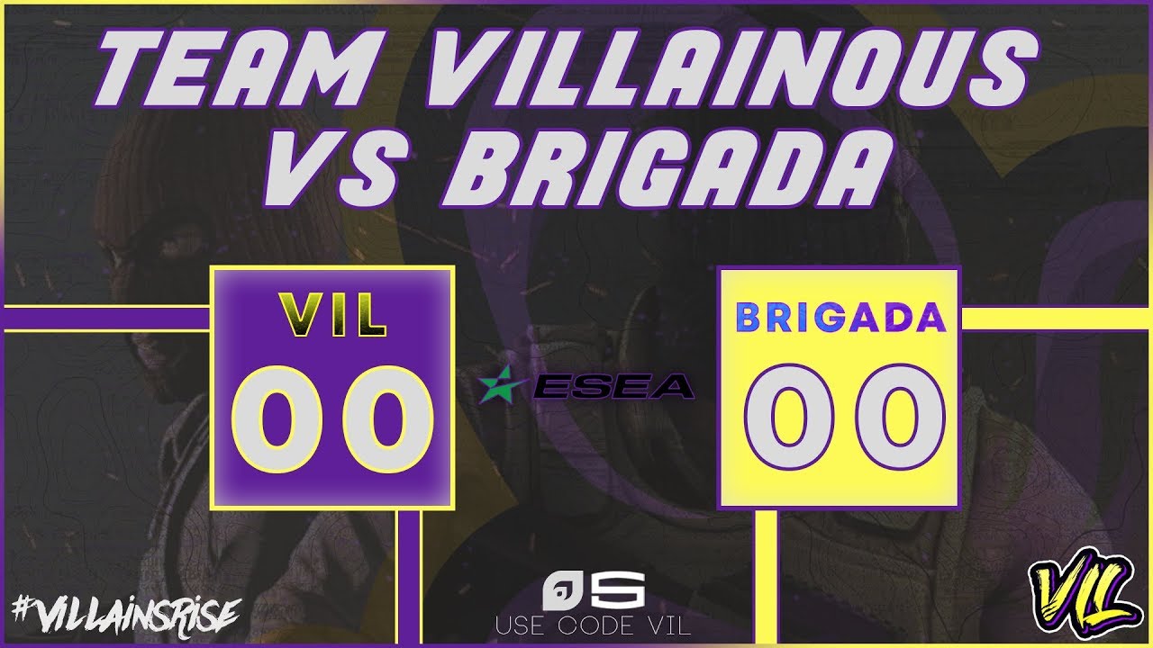 Team Villainous (10-0) VS Brigada (7-2) | CS GO ESEA Main