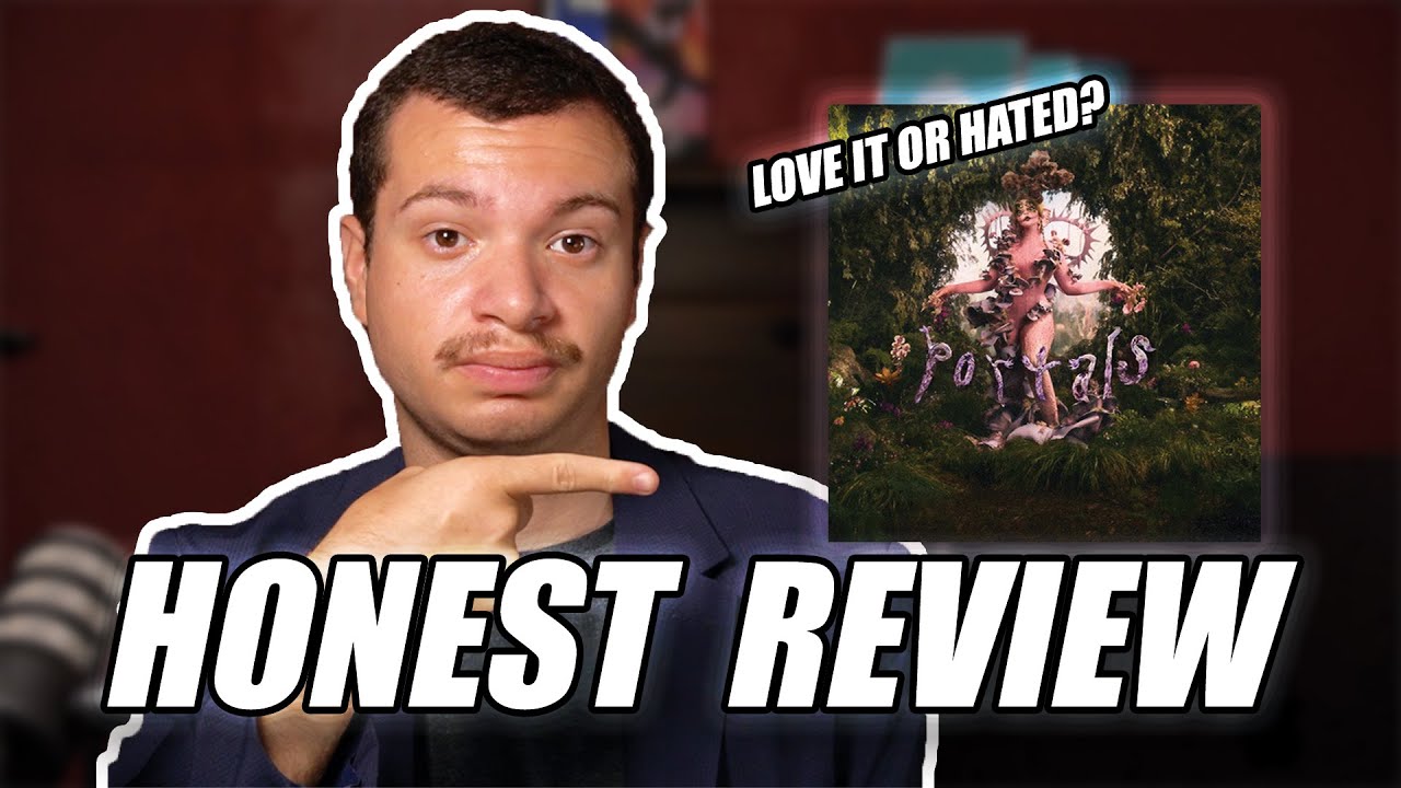 LOVE IT or HATED? Melanie Martinez Portals Album Review