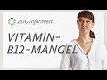 Vitamin B12 Mangel - Ursachen, Symptome & Folgen