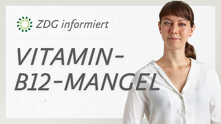 Vitamin B12 Mangel - Ursachen, Symptome & Folgen