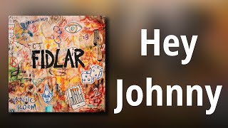 FIDLAR // Hey Johnny