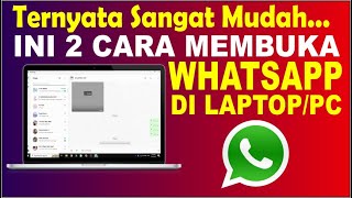 2 Cara Membuka WhatsApp di Laptop/PC | Buka WA di Laptop