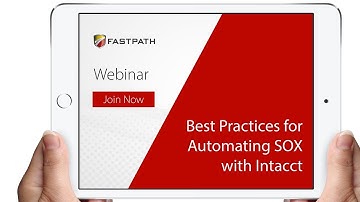 Best Practices for Automating SOX Controls with Intacct | Fastpath