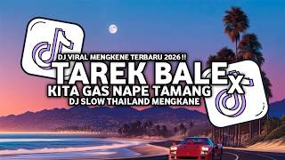 DJ TAREK BALE X KITA GAS NAPE TAMANG STYLE THAILAND VIRAL MENGKENE TIKTOK KALIAN CARI CARI 2026 !!