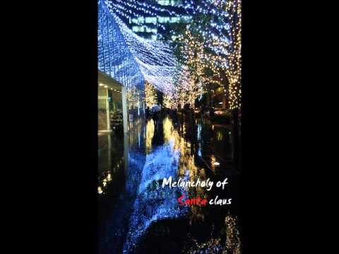 【Vocaloidオリジナル曲】Melancholy of Santa Claus