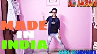 Made In India-Guru Randhawa Dance Performer By-Md Akram