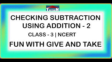 Checking Subtraction Using Addition 2  class3 NCERT Fun With Give and Take