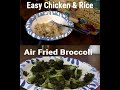 I'm BACK!!  Let's Make an Easy & Delicious Chicken & Rice Recipe Along with Some Air Fried Broccoli