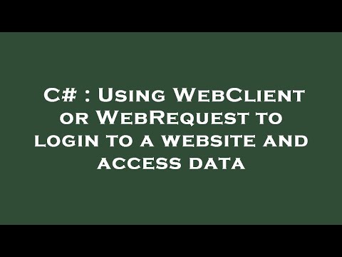 C# : Using WebClient or WebRequest to login to a website and access data
