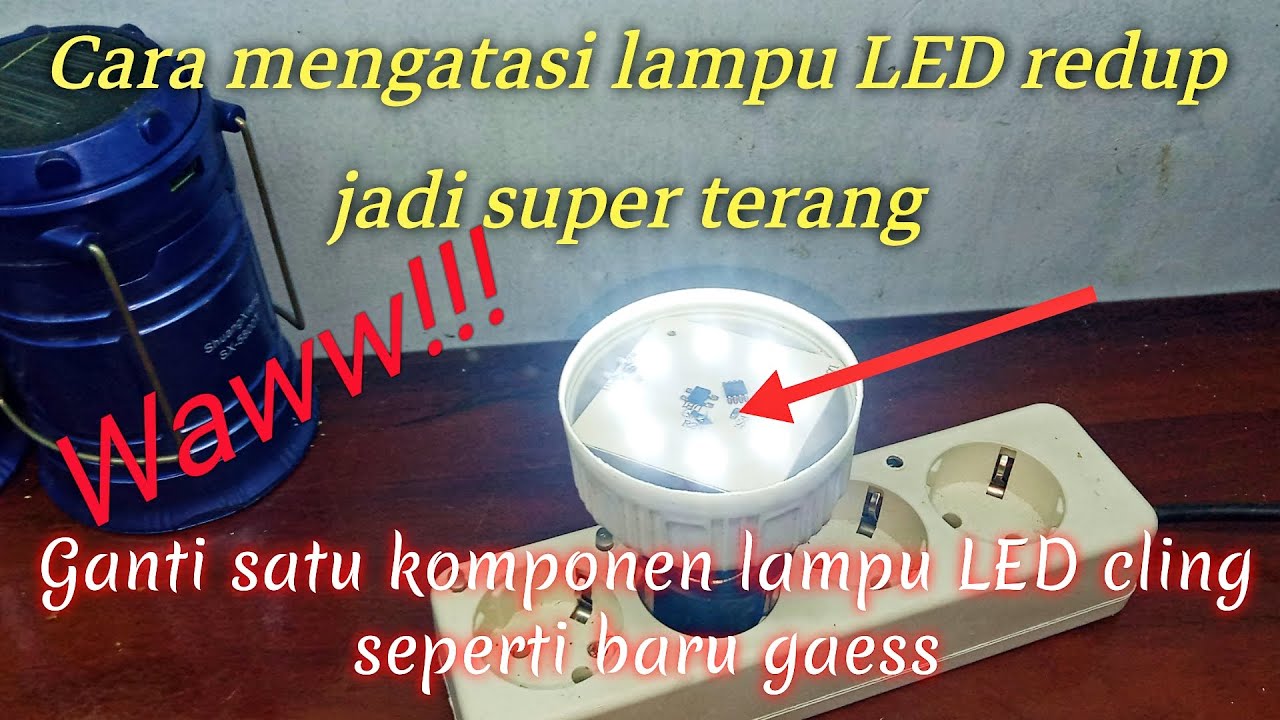 cara mengatasi lampu LED murah redup||di bikin terang kaya lampu mahal