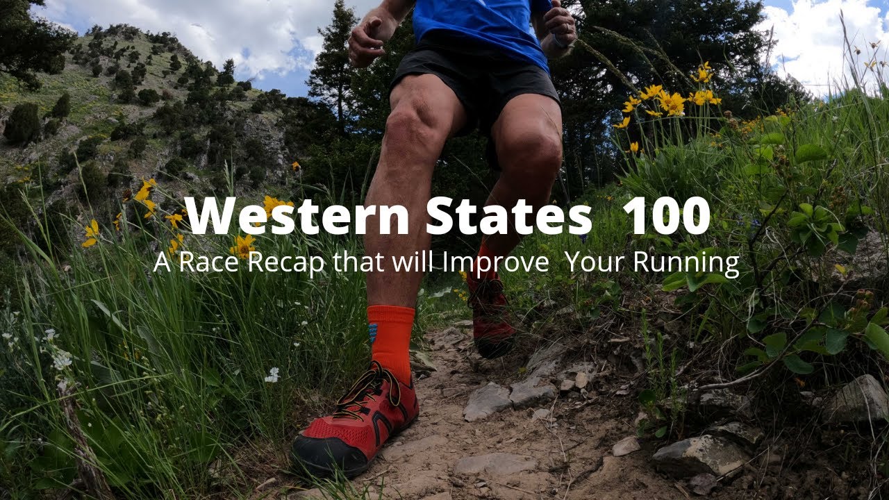 WESTERN STATES 100: Race Recap that will Improve YOUR RUNNING
