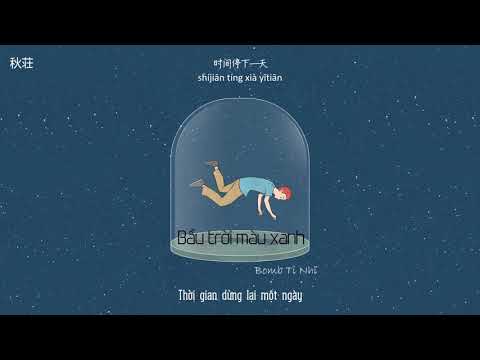 Video [Vietsub+Pinyin] Bầu trời màu xanh - Bomb Tỉ Nhĩ |... - youtube