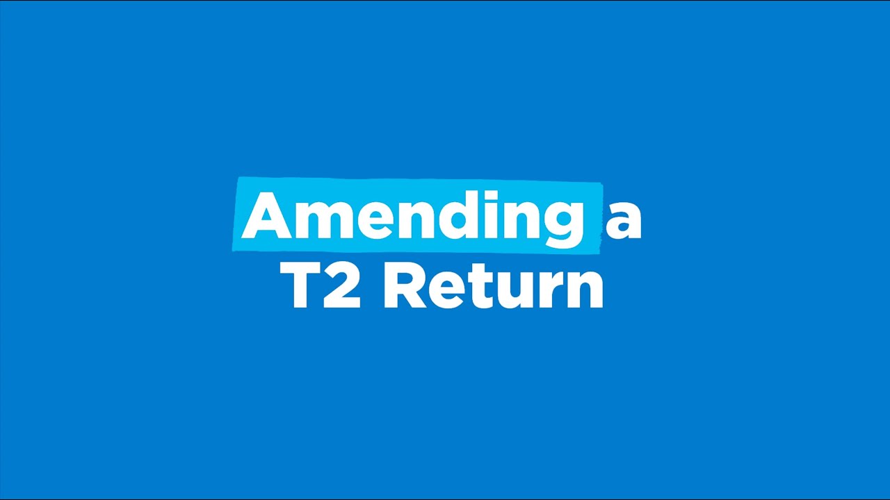 Amending a T2 Return