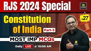 RJS 2024 | Constitution of India Most Imp MCQs L-27 | Sanyog Sir