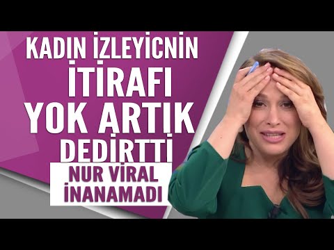 YOK ARTIK dedirten itiraf! Kadın izleyicinin anlattıkları Nur Viral'i adeta çıldırttı