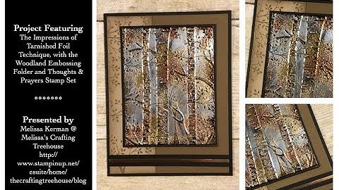 The Original Tarnished Foil Tutorial featuring Layers of Heat & Dry Embossing