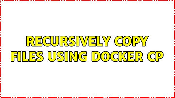 Recursively copy files using docker cp