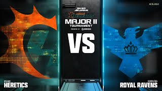 @MiamiHeretics vs @royalravens | Major II Tournament | Losers Round 1
