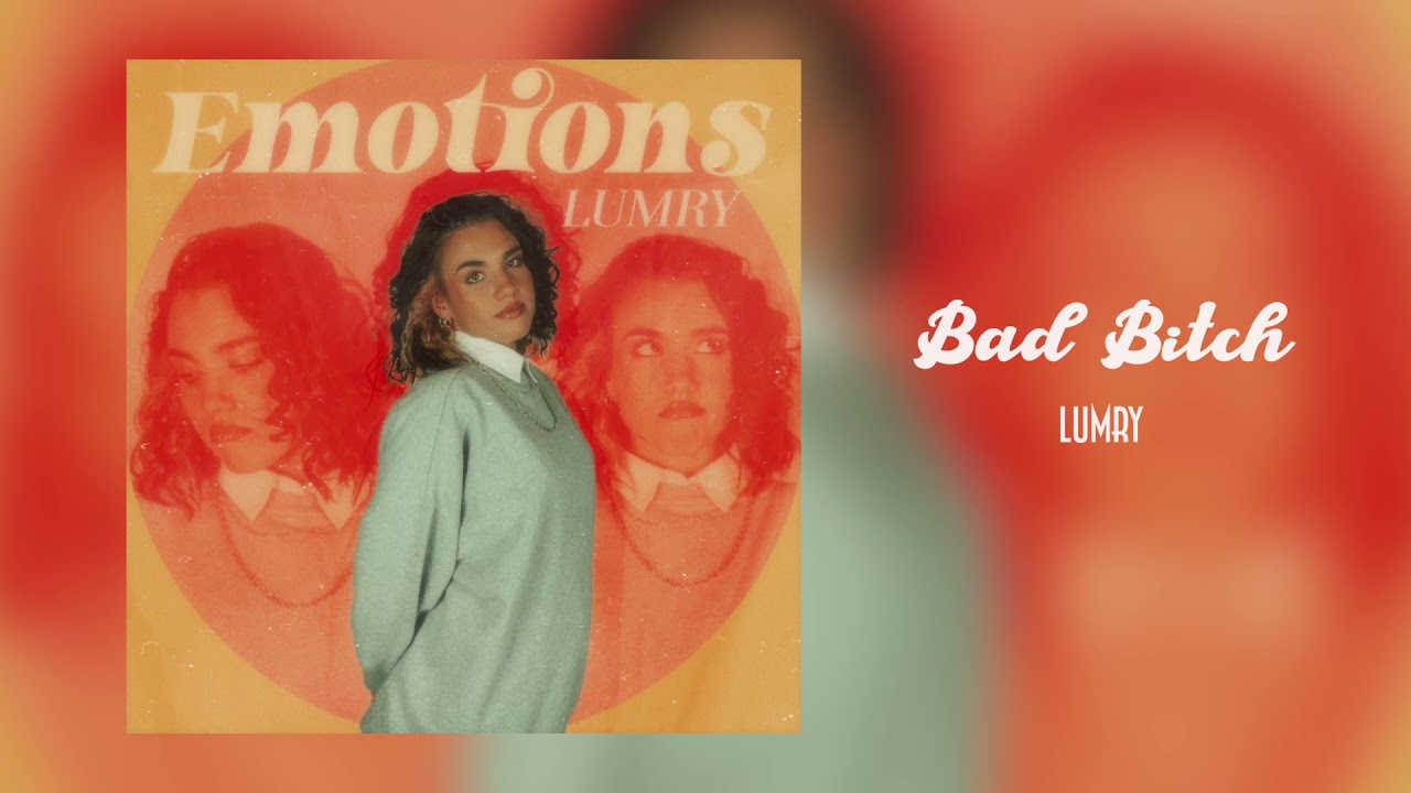 Watch Bad Bitch - LUMRY on YouTube Watch Bad Bitch - LUMRY on YouTube