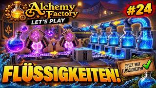 💧 Flüssigkeiten verändern alles! | Alchemy Factory #024