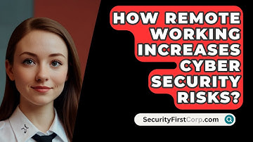 How Remote Working Increases Cyber Security Risks? - SecurityFirstCorp.com