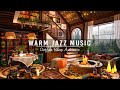 Warm Jazz Music for Work,Study,Focus ☕ Relaxing Instrumental Jazz Music & Cozy Coffee Shop Ambience