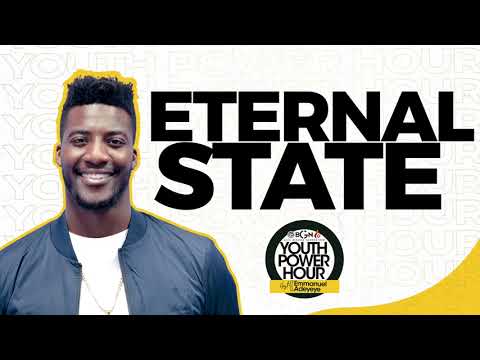 Eternal State  | Minister Emmanuel Adeyeye | ALCC Youth Power Hour