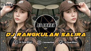 DJ RANGKULAN SALIRA | REMIX SUNDA TERBARU FULL BASS TIKTOK 2026