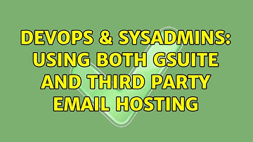 DevOps & SysAdmins: Using both GSuite and third party email hosting