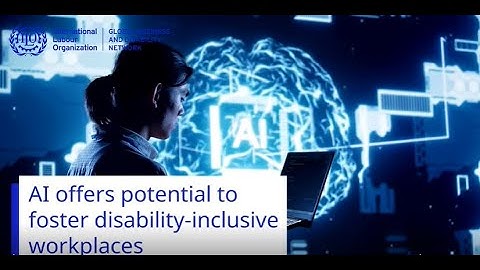 Disability inclusion - How employers can harness the opportunities of AI and mitigate risks