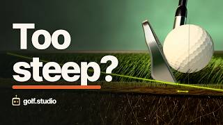 Are you really too steep? How to check without a launch monitor