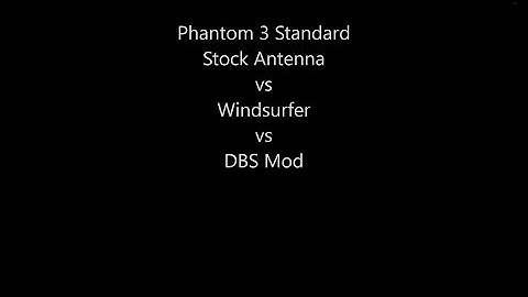 DJI Phantom 3 Standard Range Test - Stock vs. Windsurfer vs. DBS Mod