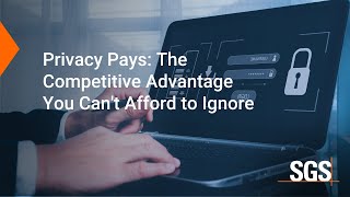 Privacy Pays: The Competitive Advantage You Can't Afford to Ignore