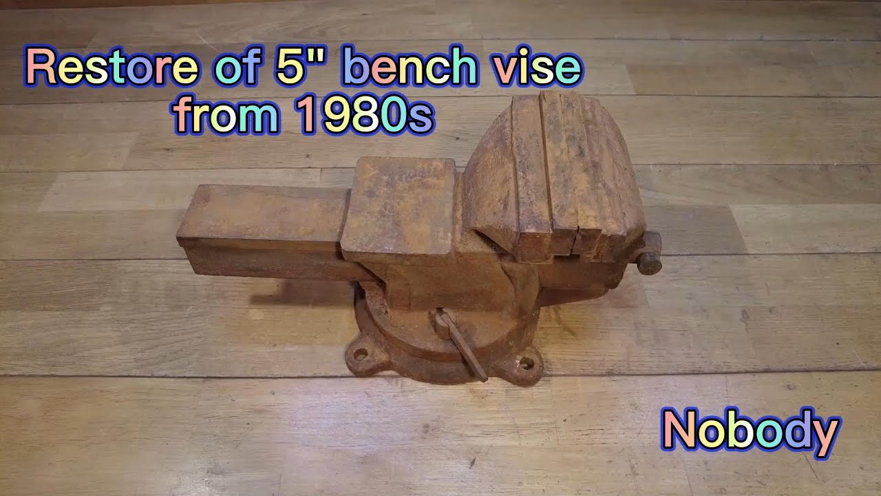 Restore of 5" bench vise from 1980s YouTube