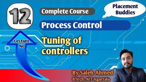 Lecture 12 | Tuning of Controllers | Process Control | #PlacementBuddies #Controllers #Tuning