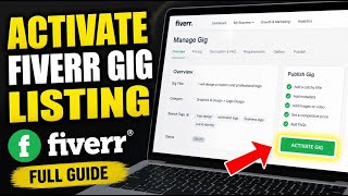 How to Activate Fiverr Gig Listing - Full Guide