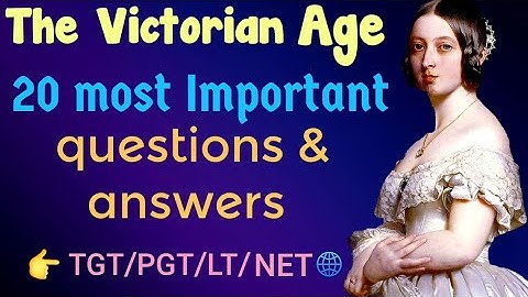 History of The Victorian Age important questions & answers