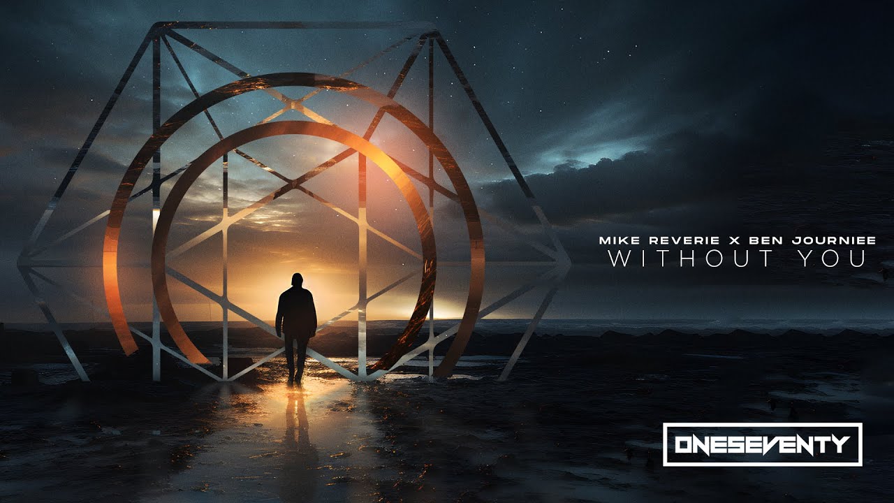 Mike Reverie x Ben Journiee - Without You [OneSeventy]