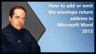 How to add or omit the envelope return address in Microsoft Word 2013