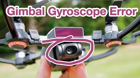Gimbal Gyroscope error DJI Spark Fixed