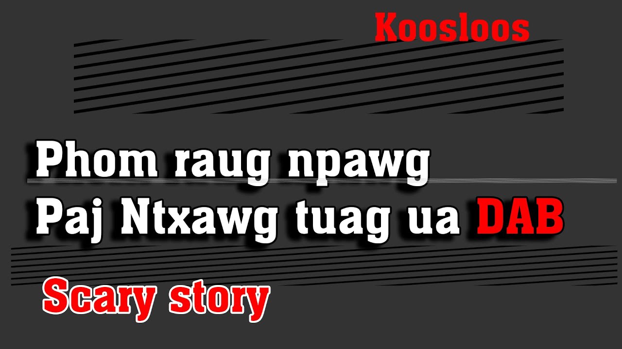 Phom raug npawg Paj Ntxawg tuag ua DAB 3/4/2022