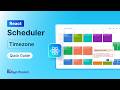 React Scheduler: Timezone Feature Walkthrough